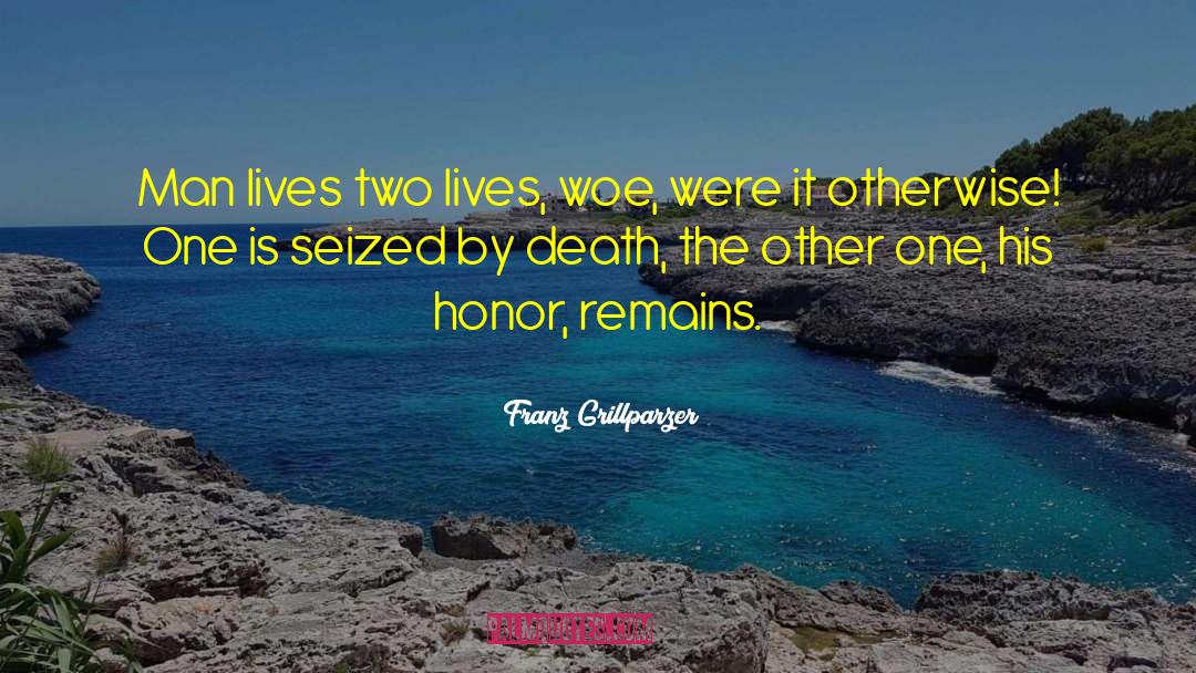 Two Lives quotes by Franz Grillparzer