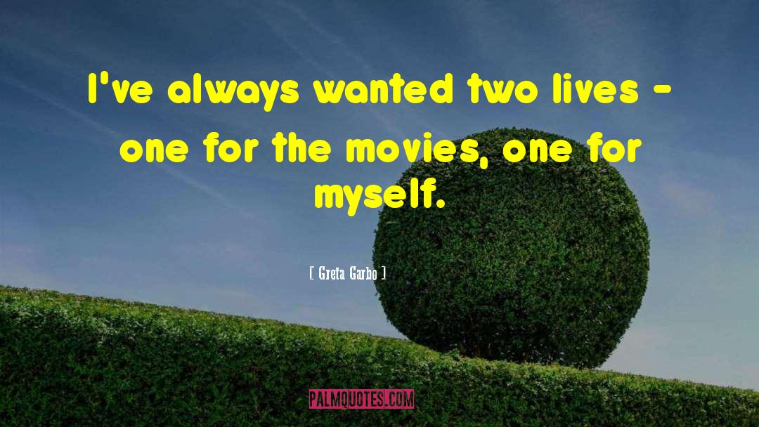 Two Lives quotes by Greta Garbo