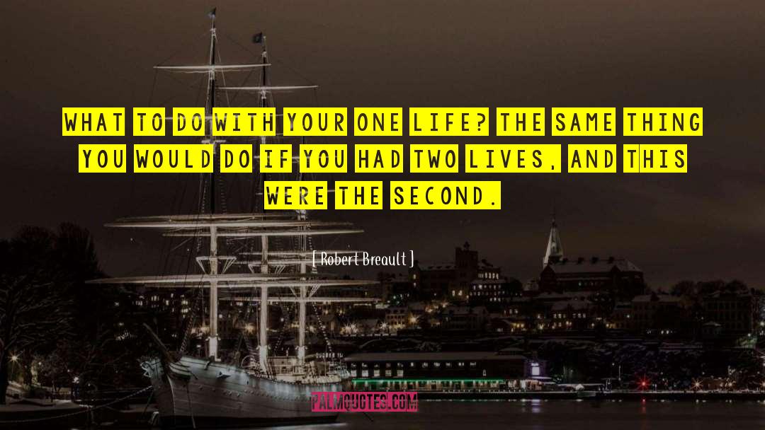 Two Lives quotes by Robert Breault