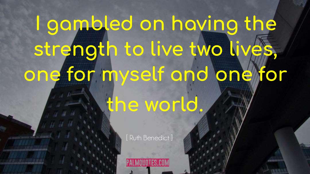 Two Lives quotes by Ruth Benedict