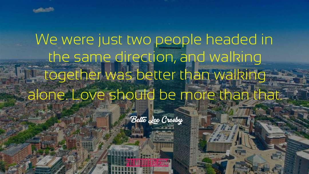 Two Love quotes by Bette Lee Crosby