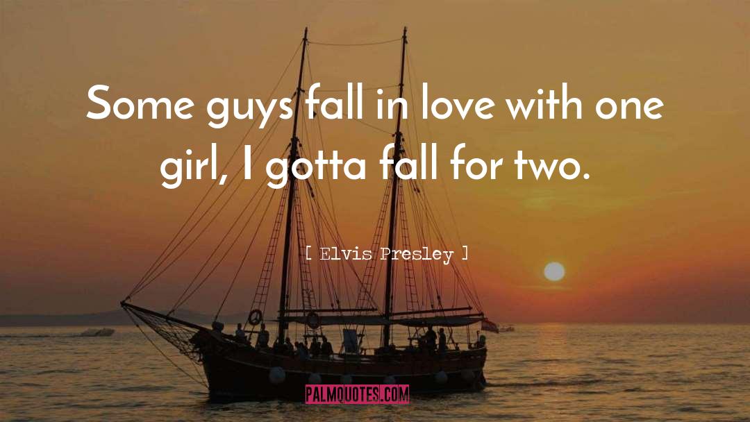 Two Love quotes by Elvis Presley
