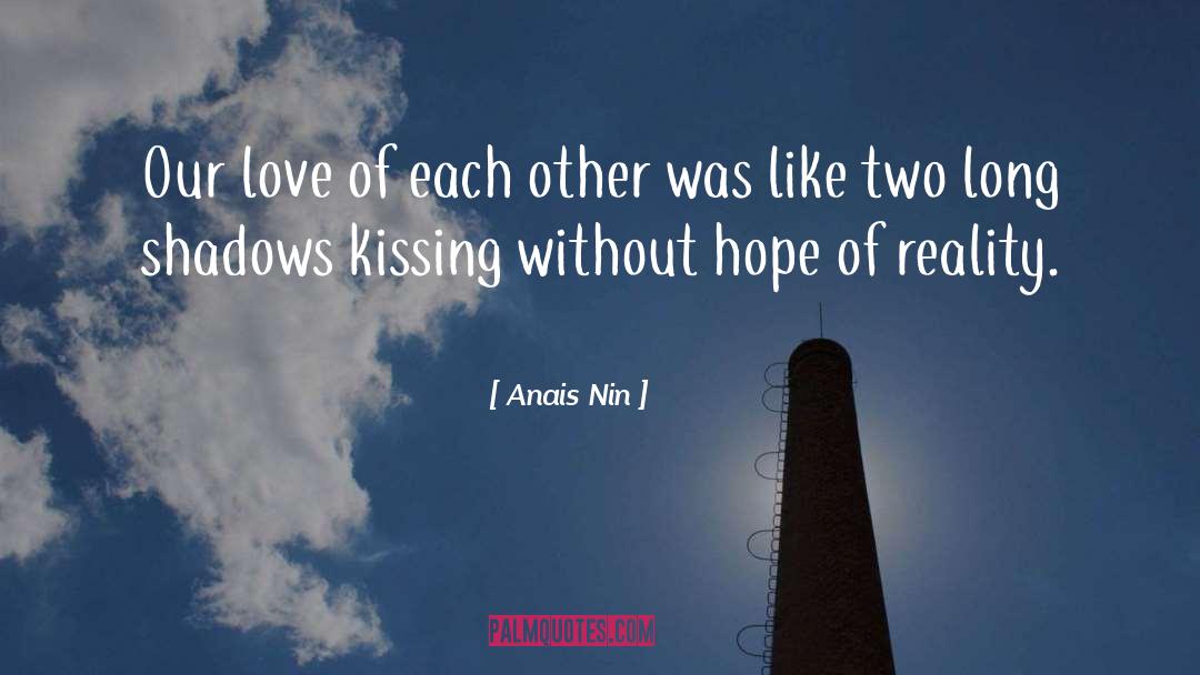 Two Love quotes by Anais Nin