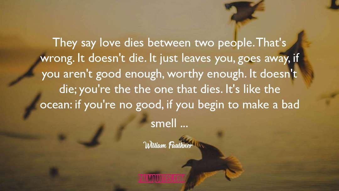 Two Love quotes by William Faulkner