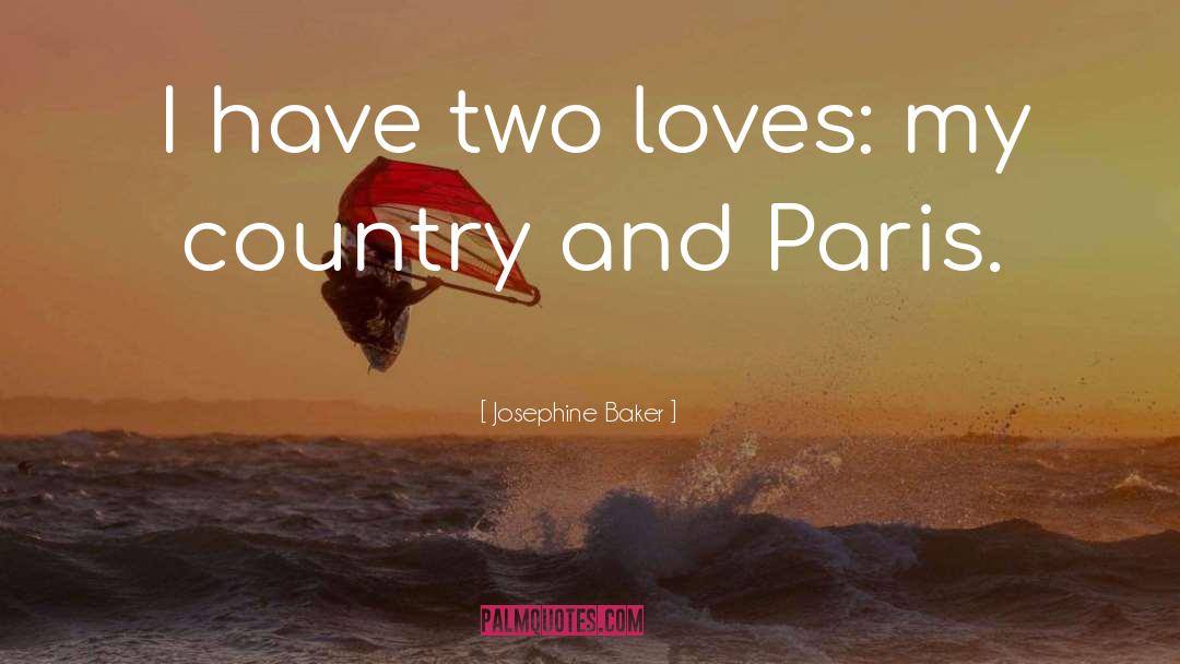 Two Loves quotes by Josephine Baker