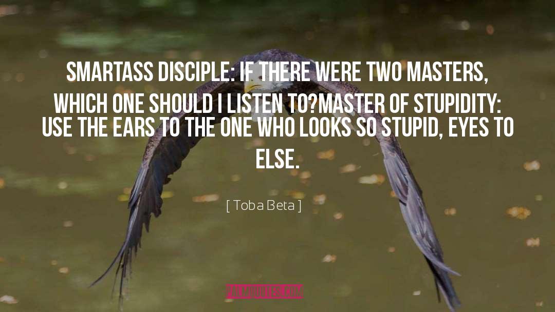 Two Masters quotes by Toba Beta