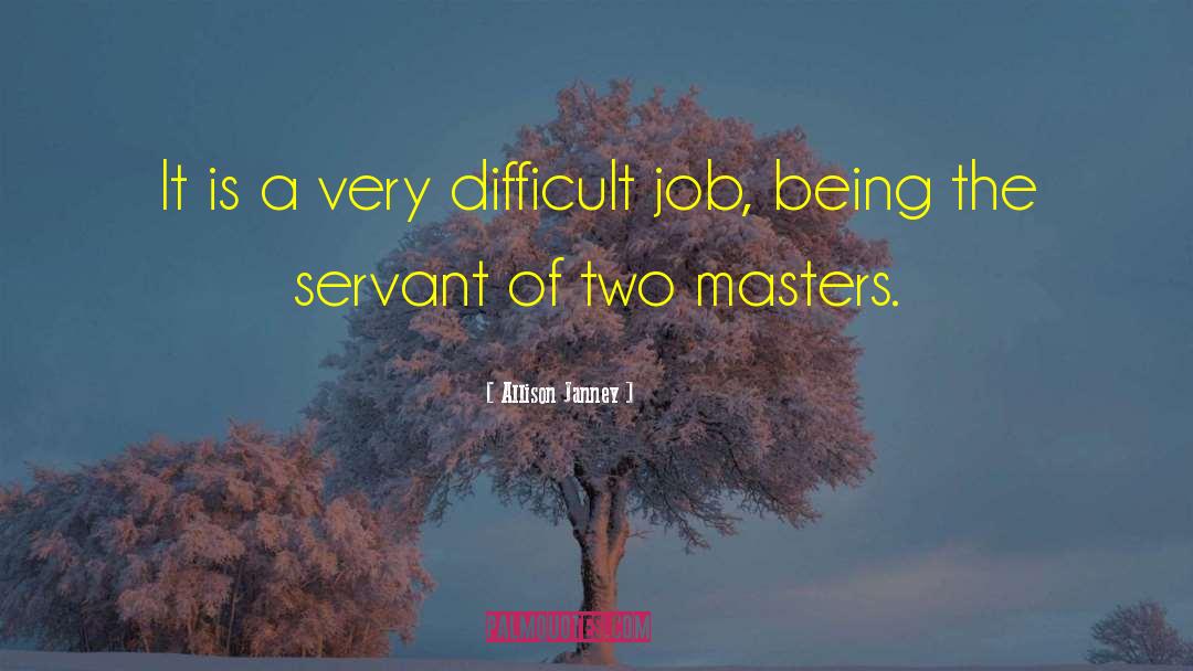 Two Masters quotes by Allison Janney
