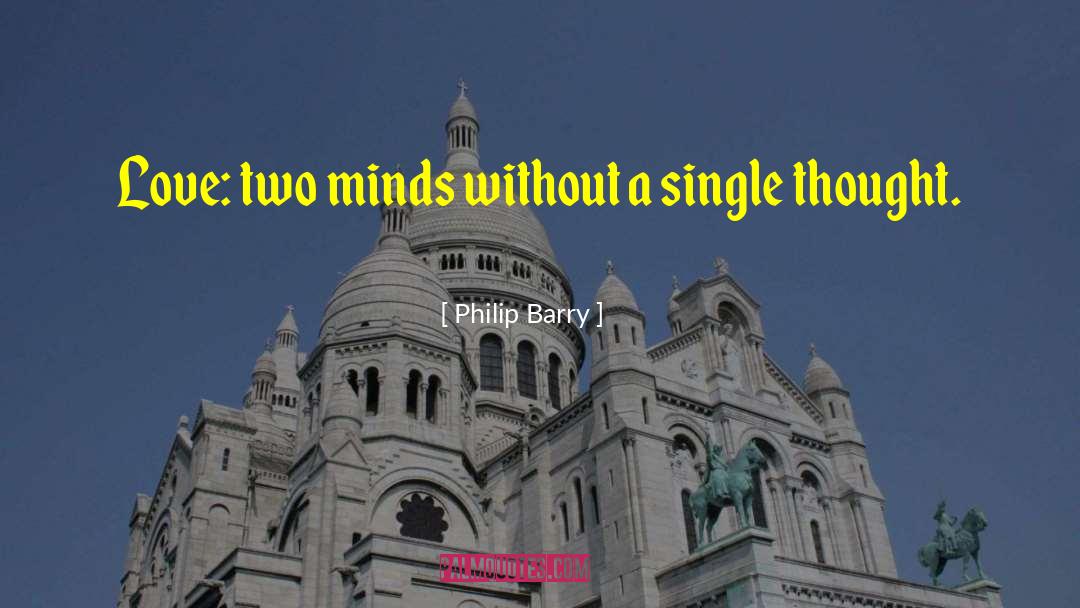 Two Minds quotes by Philip Barry