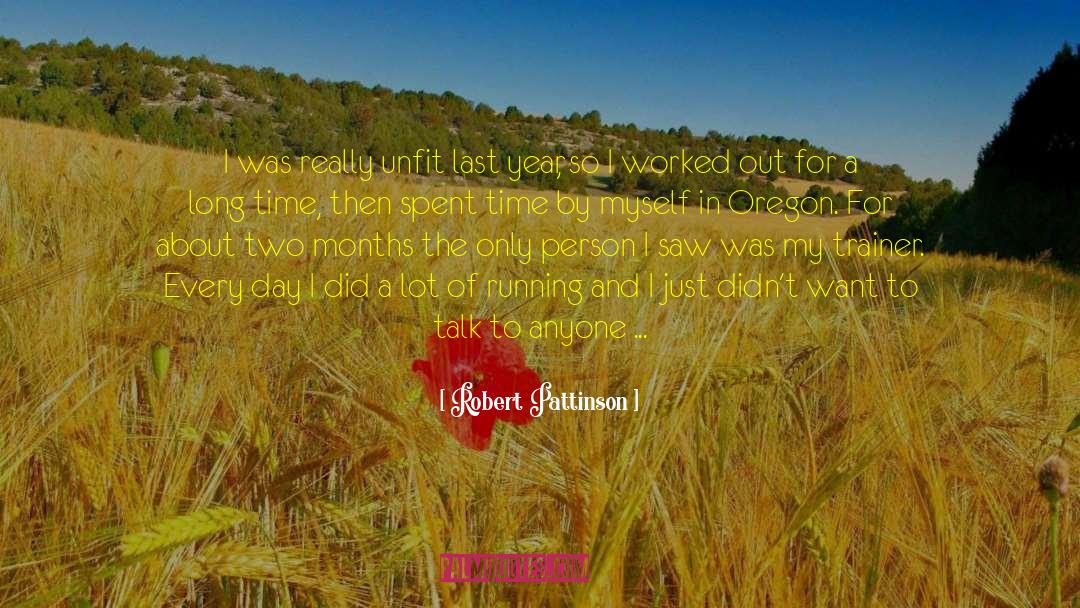 Two Months quotes by Robert Pattinson