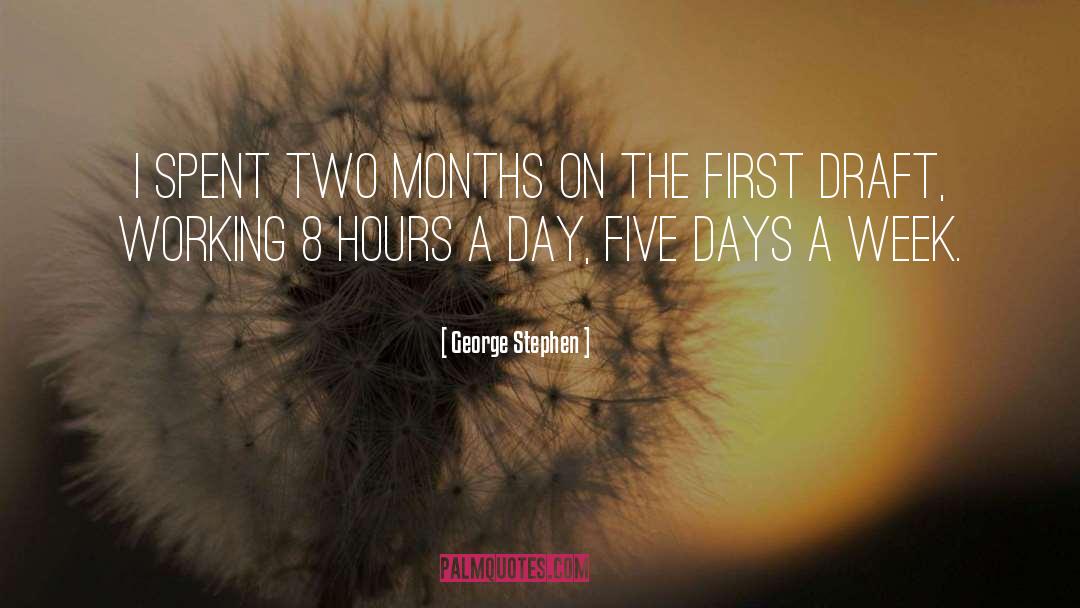 Two Months quotes by George Stephen