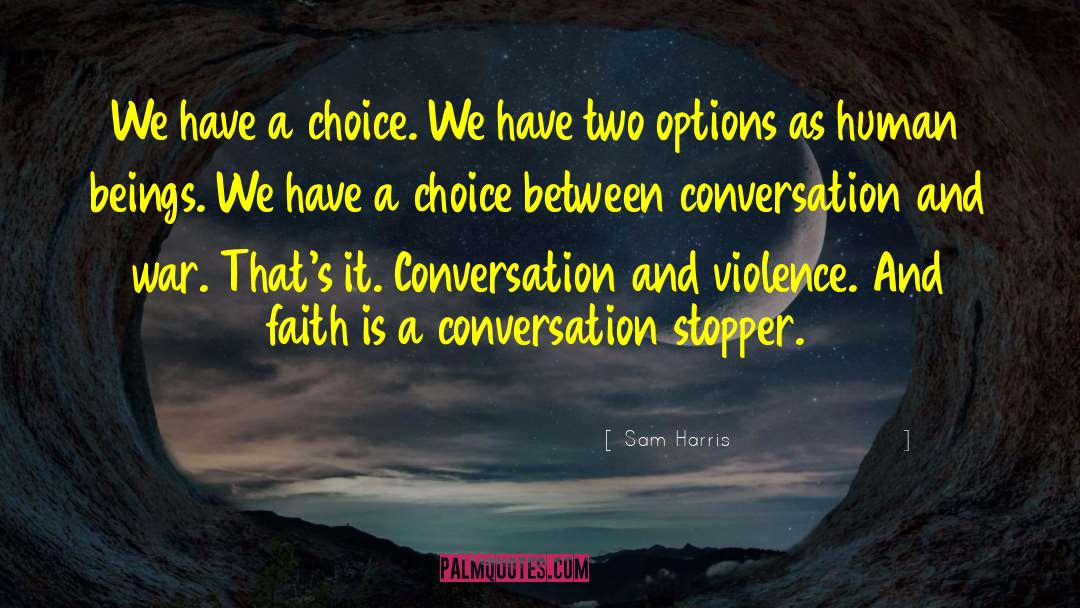 Two Options quotes by Sam Harris