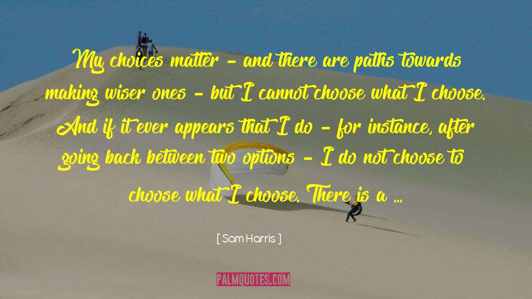 Two Options quotes by Sam Harris