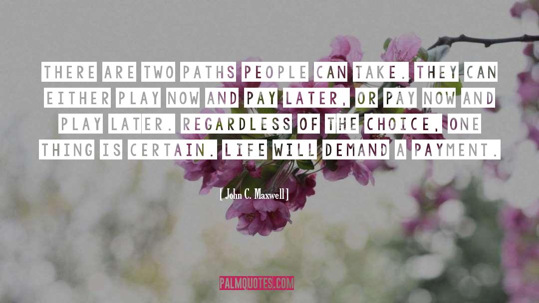 Two Paths quotes by John C. Maxwell