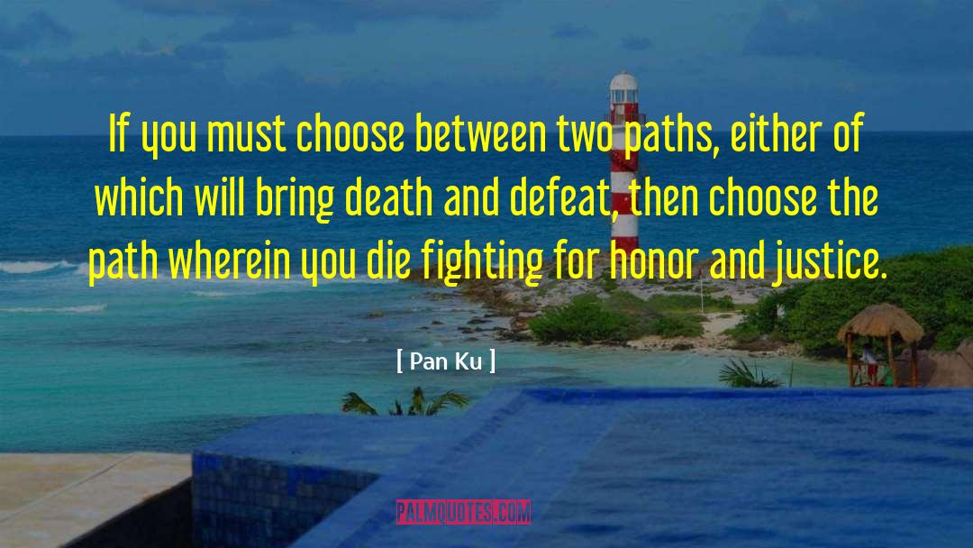 Two Paths quotes by Pan Ku