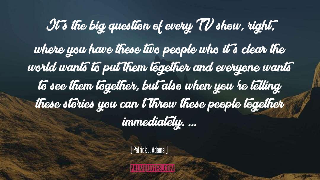 Two People quotes by Patrick J. Adams