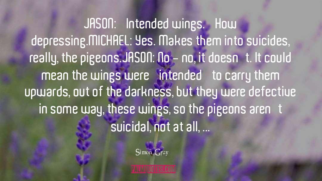 Two Pigeons quotes by Simon Gray