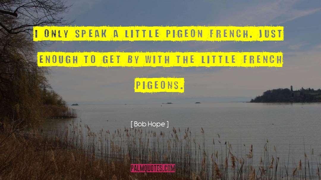 Two Pigeons quotes by Bob Hope