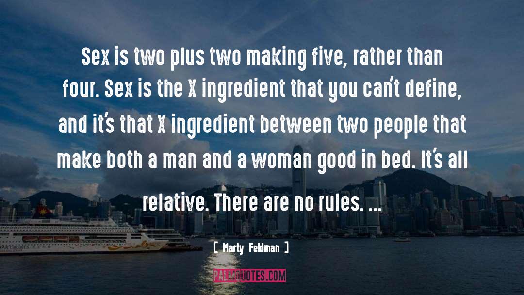 Two Plus Two quotes by Marty Feldman