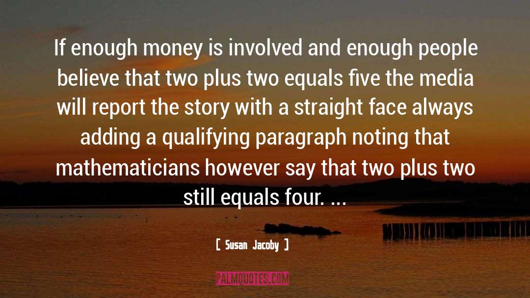 Two Plus Two quotes by Susan Jacoby