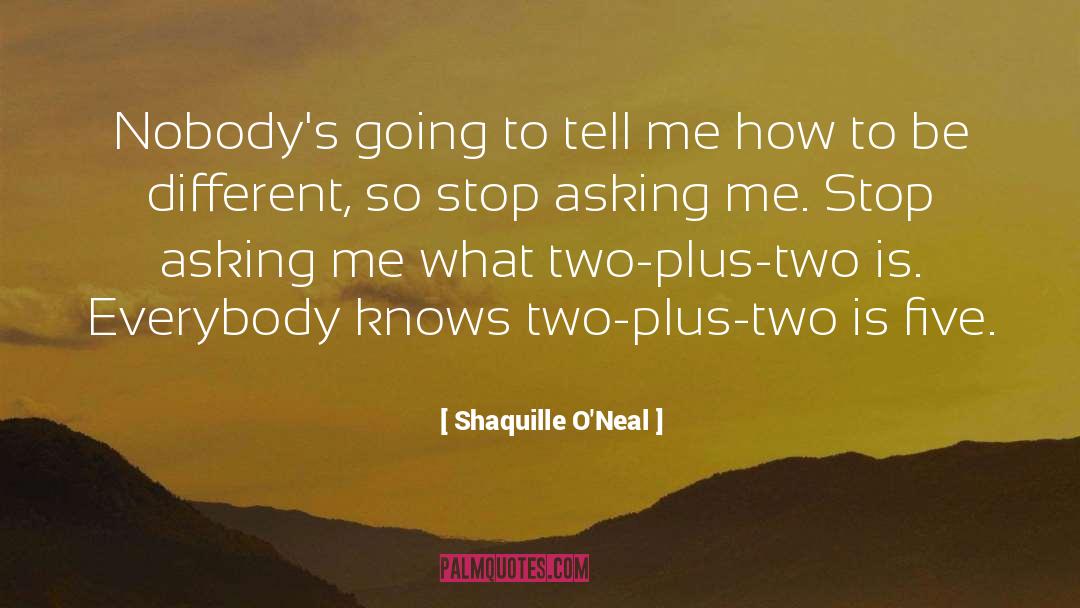 Two Plus Two quotes by Shaquille O'Neal