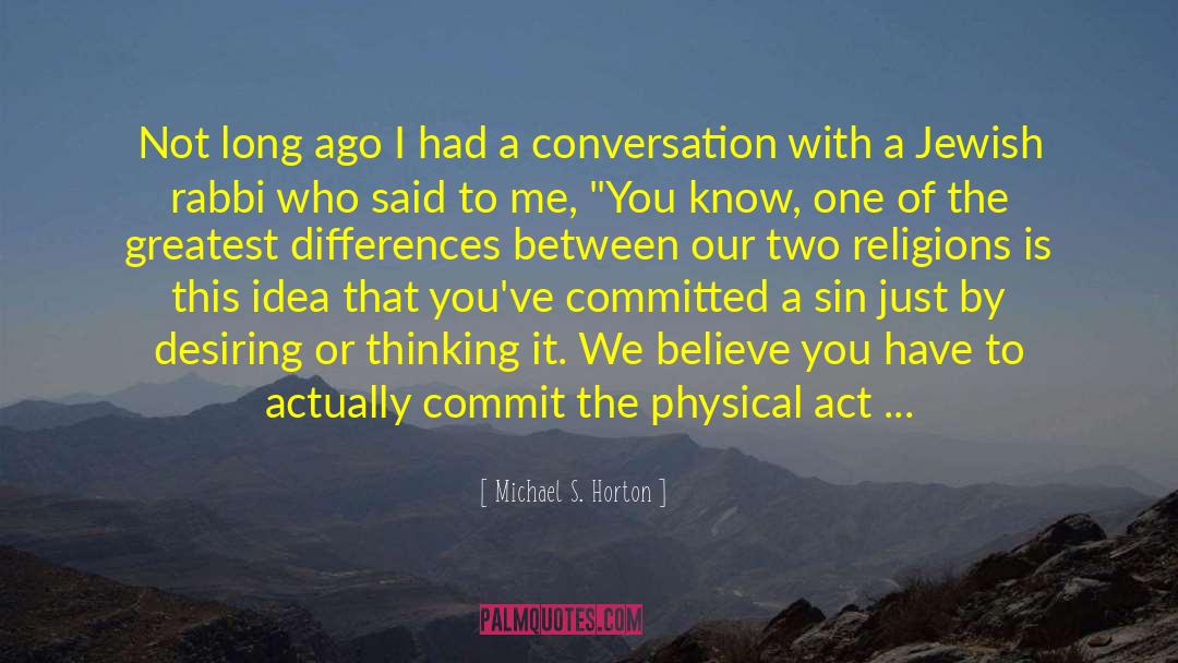 Two Religions quotes by Michael S. Horton