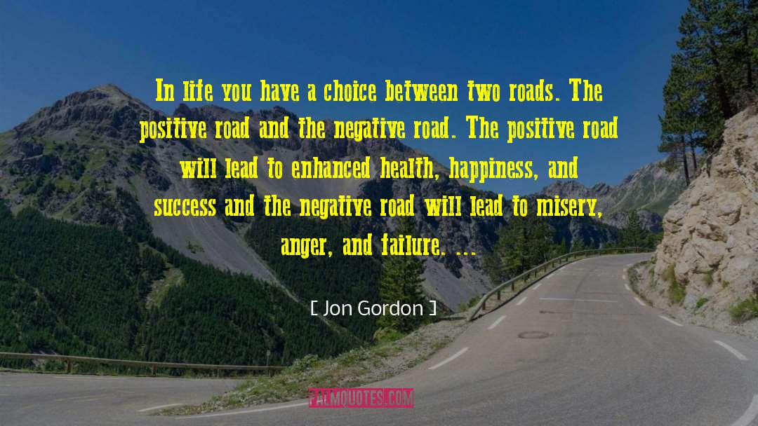 Two Roads quotes by Jon Gordon