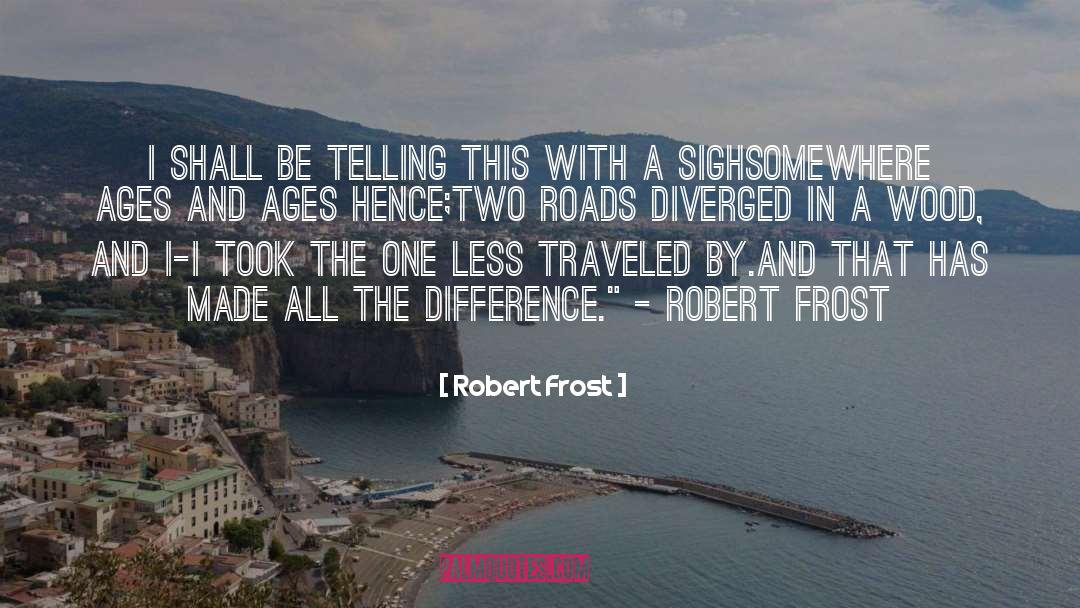 Two Roads quotes by Robert Frost