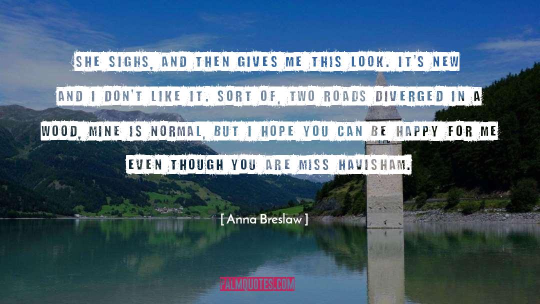 Two Roads quotes by Anna Breslaw