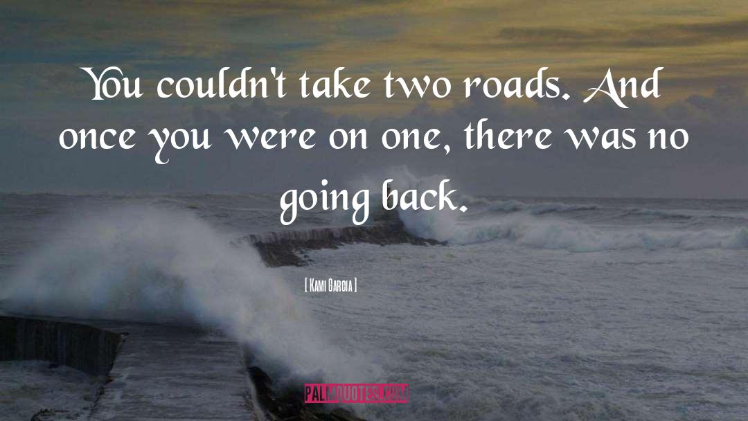 Two Roads quotes by Kami Garcia