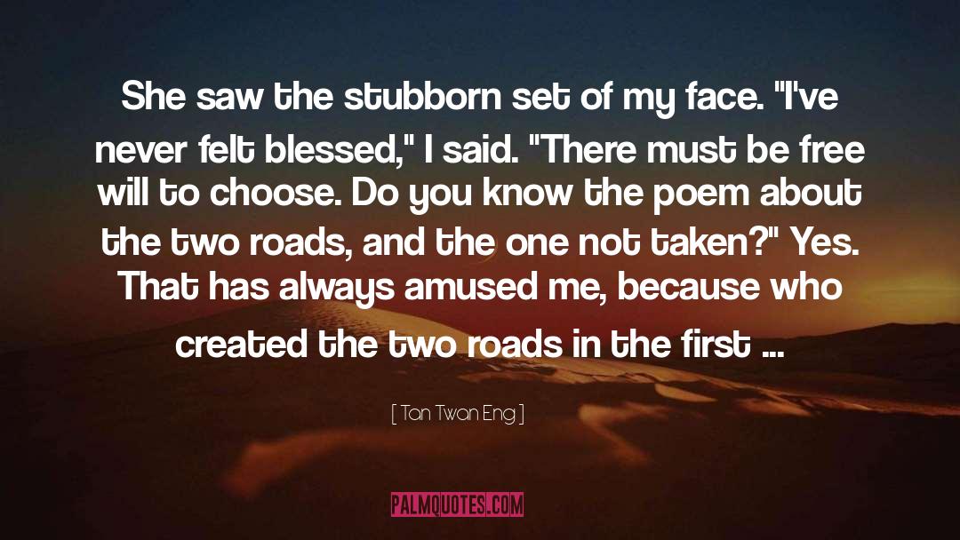 Two Roads quotes by Tan Twan Eng