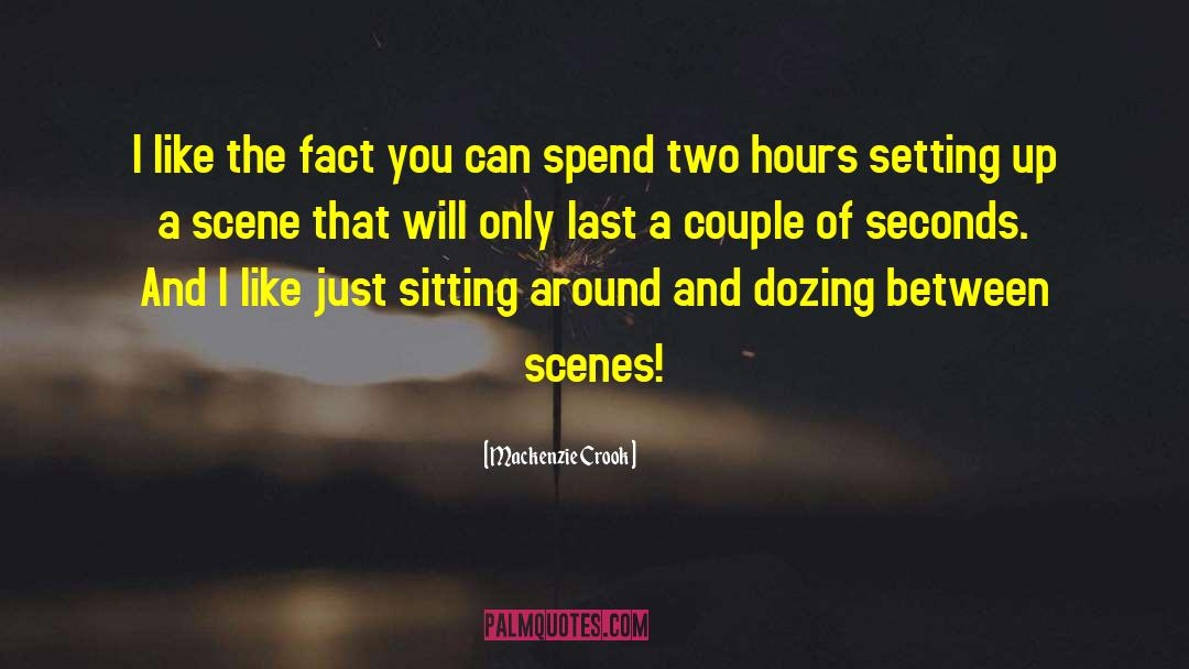 Two Seconds quotes by Mackenzie Crook