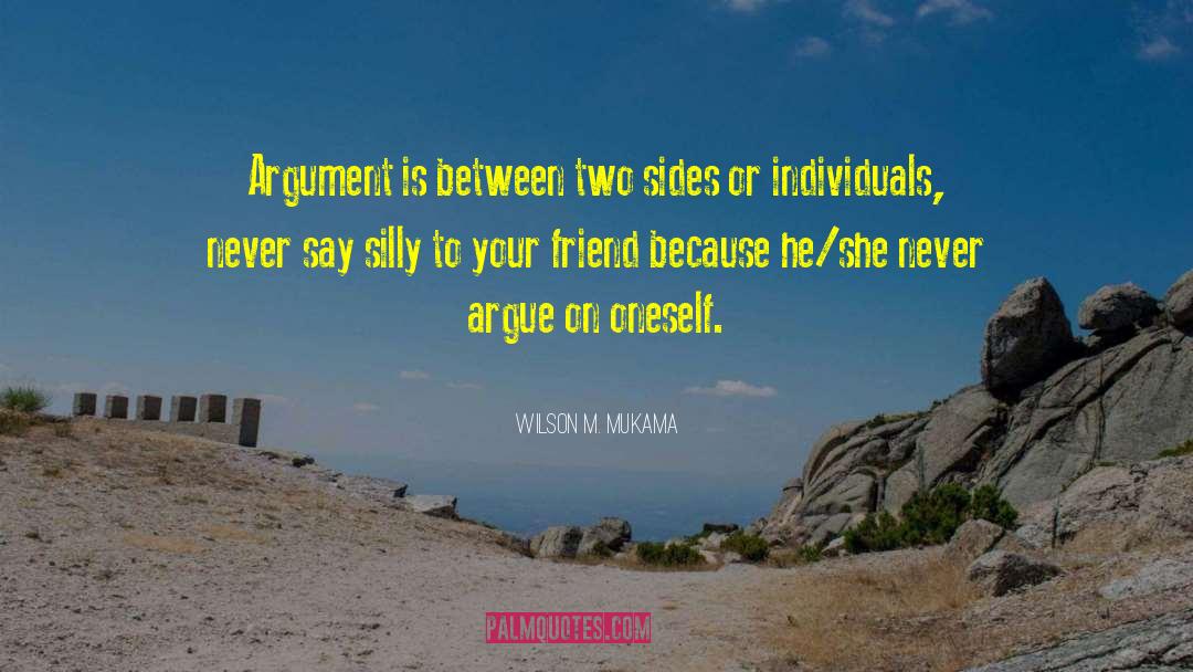 Two Sides quotes by Wilson M. Mukama