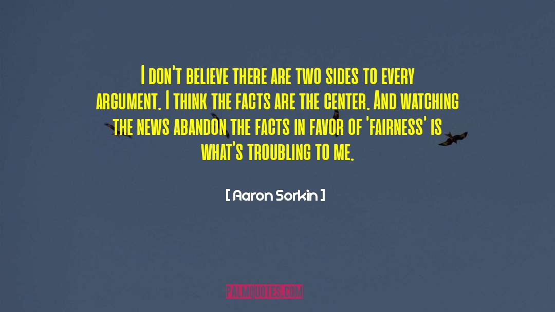 Two Sides To Every Story quotes by Aaron Sorkin