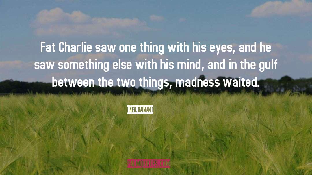 Two Things quotes by Neil Gaiman