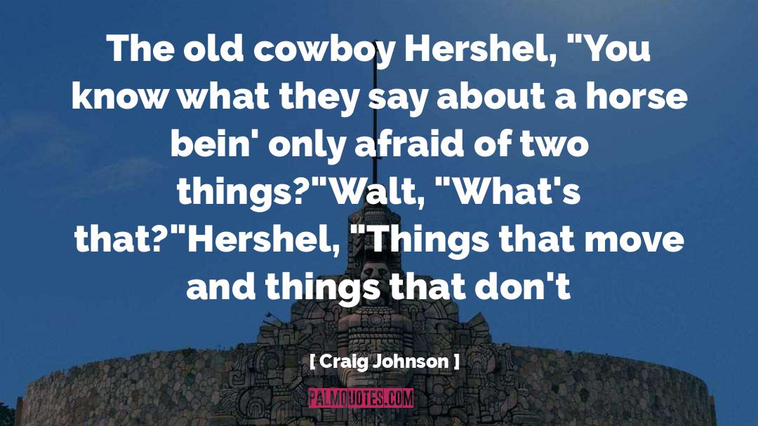 Two Things quotes by Craig Johnson