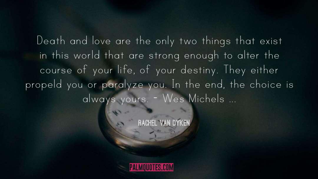 Two Things quotes by Rachel Van Dyken