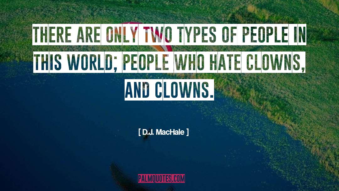 Two Types Of People quotes by D.J. MacHale