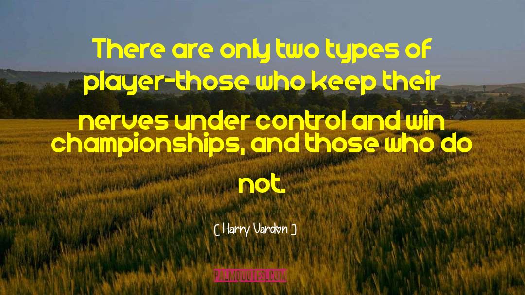 Two Types Of People quotes by Harry Vardon