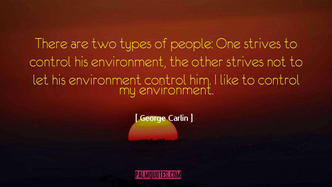 Two Types Of People quotes by George Carlin