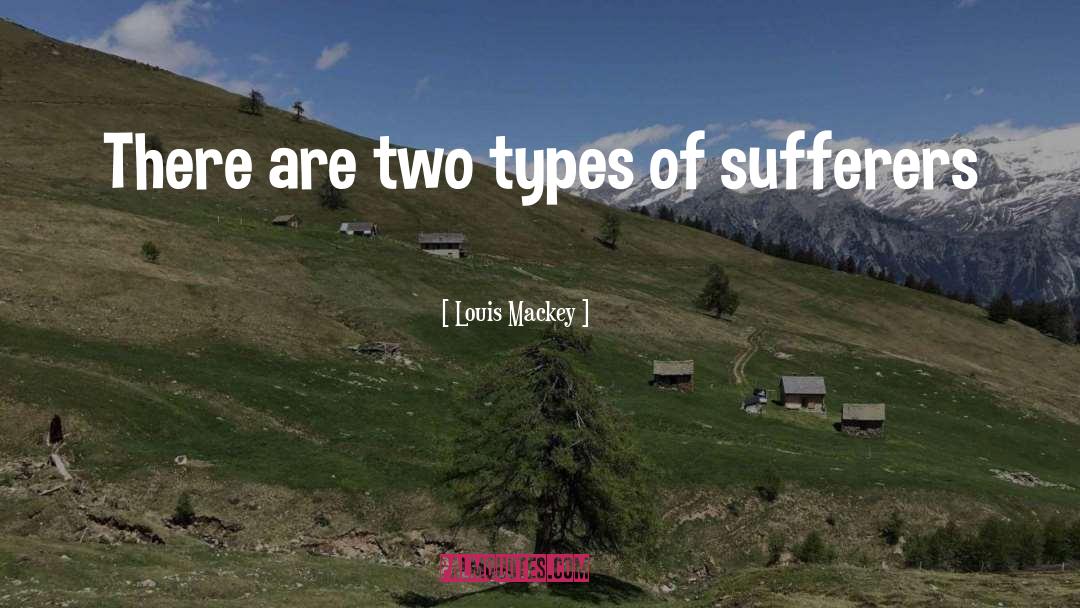 Two Types quotes by Louis Mackey