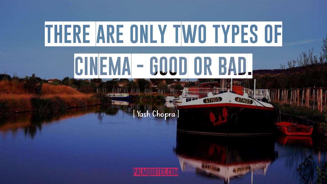Two Types quotes by Yash Chopra