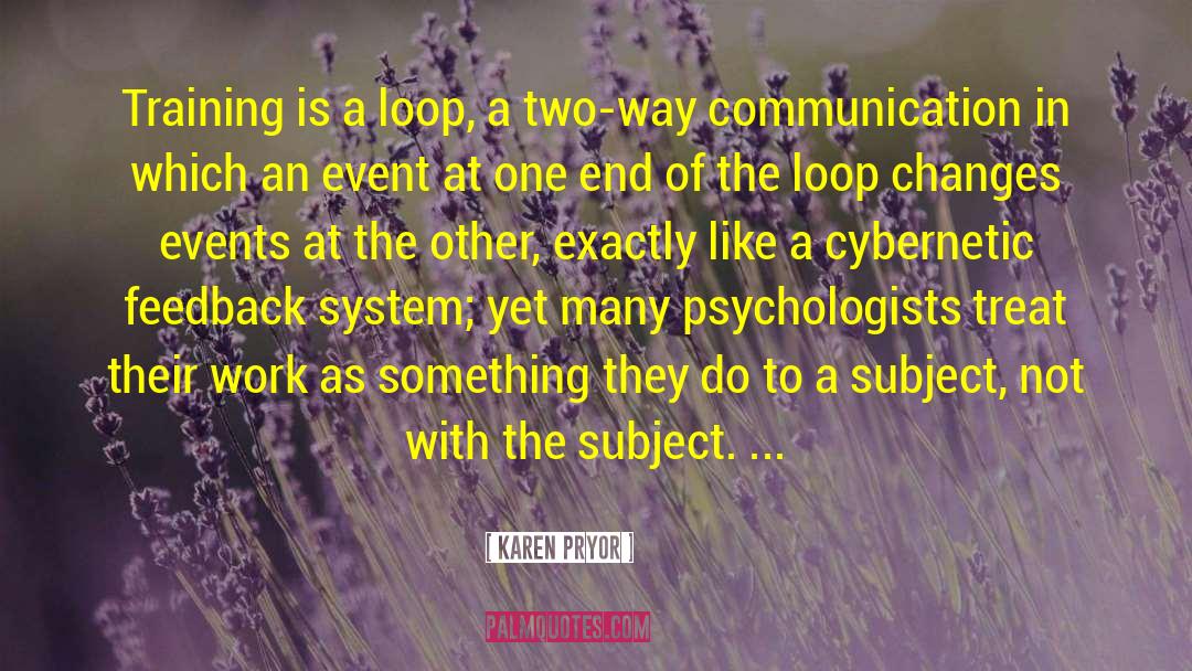 Two Way Communication quotes by Karen Pryor