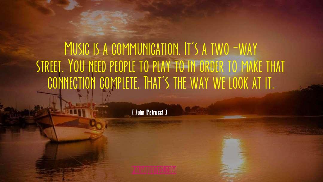 Two Way Street quotes by John Petrucci