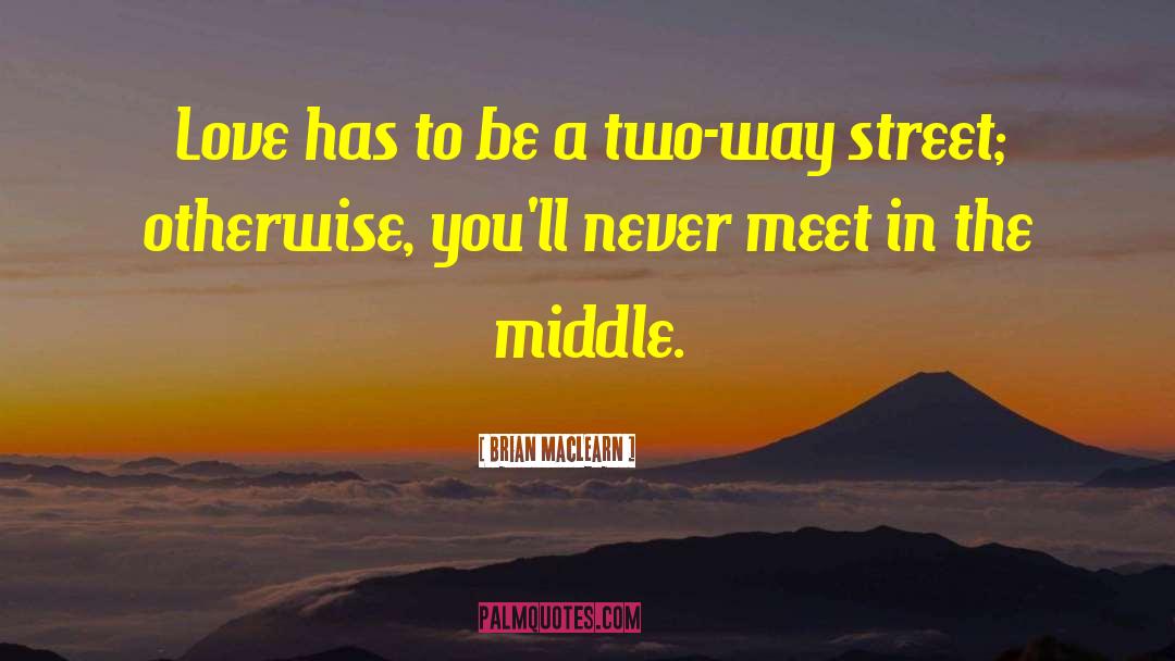 Two Way Street quotes by Brian MacLearn