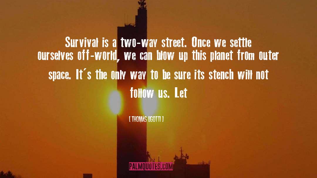 Two Way Street quotes by Thomas Ligotti