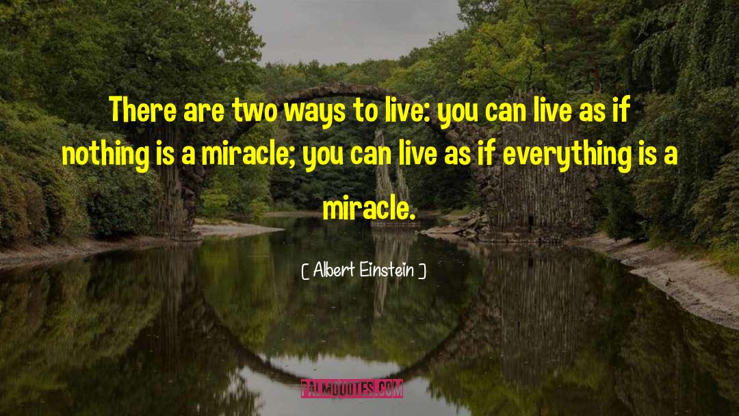 Two Ways quotes by Albert Einstein