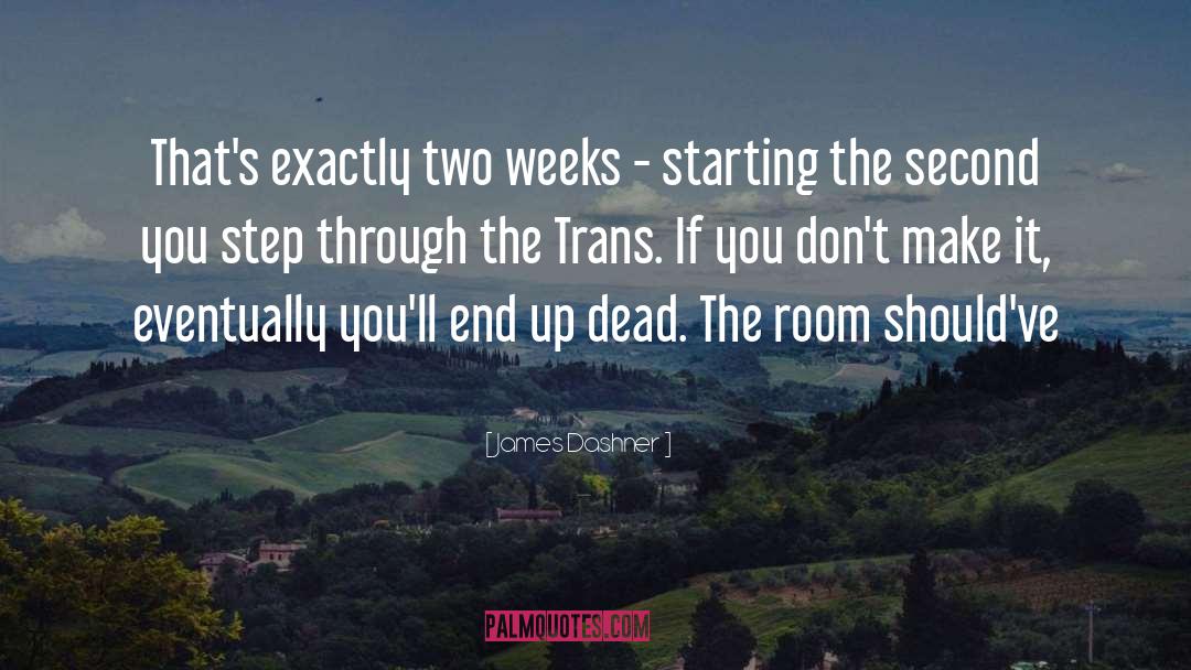 Two Weeks quotes by James Dashner