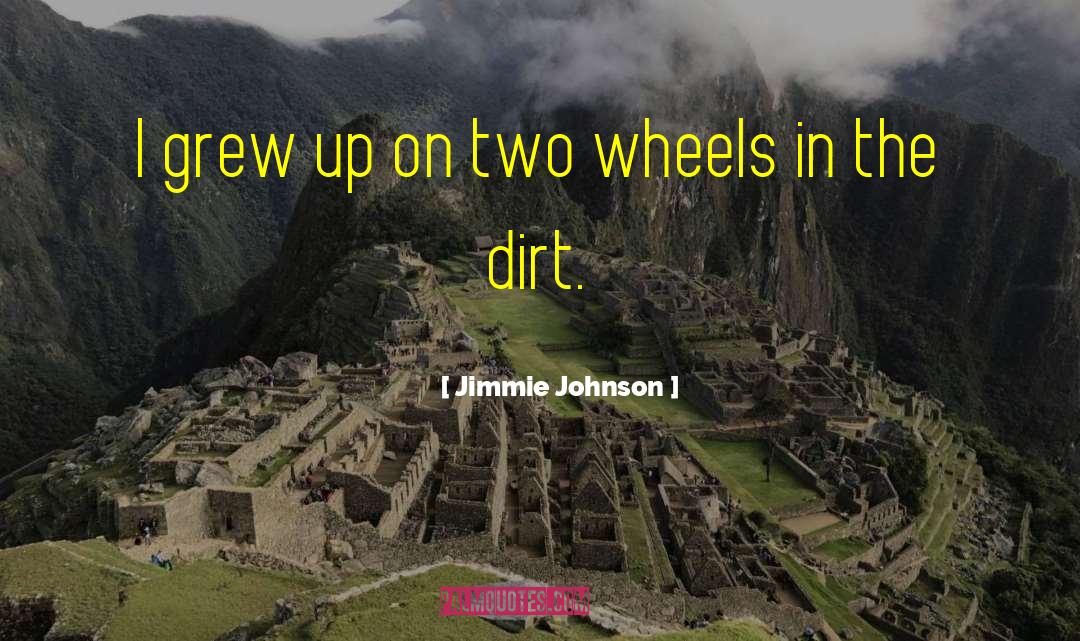 Two Wheels quotes by Jimmie Johnson