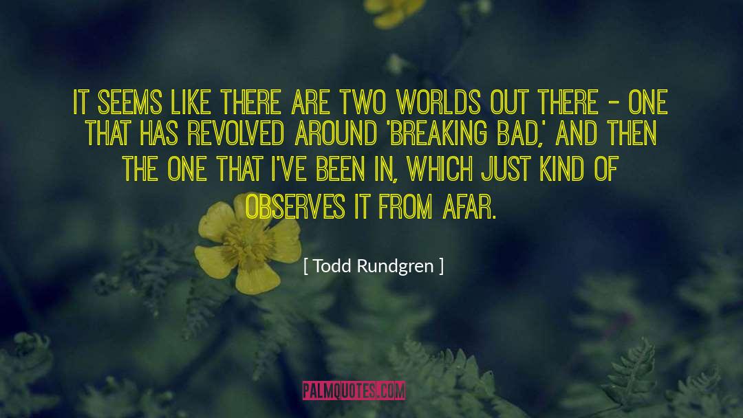 Two Worlds And In Between quotes by Todd Rundgren