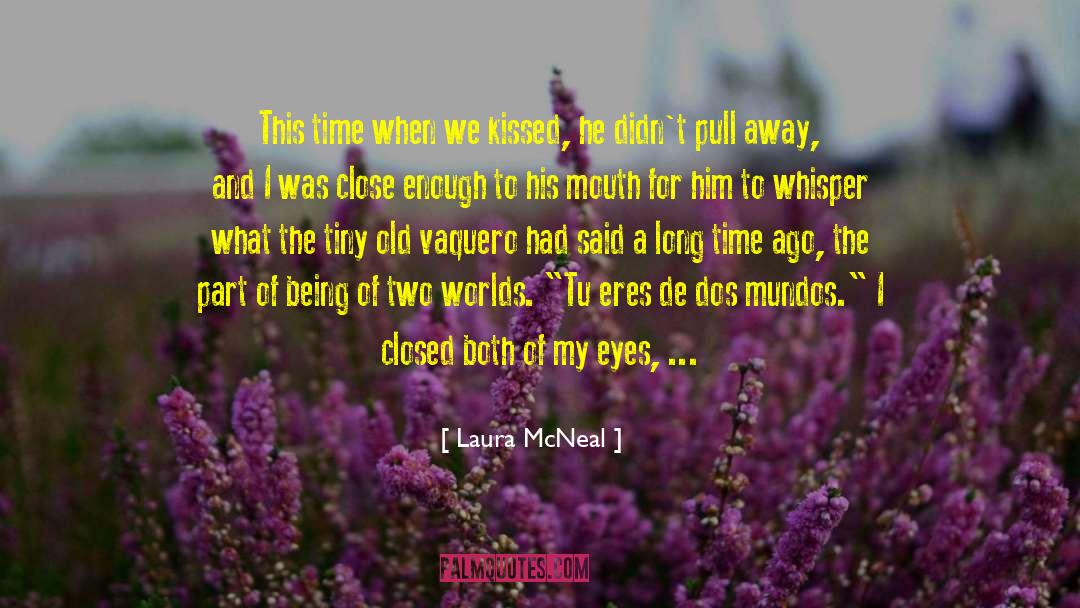 Two Worlds quotes by Laura McNeal